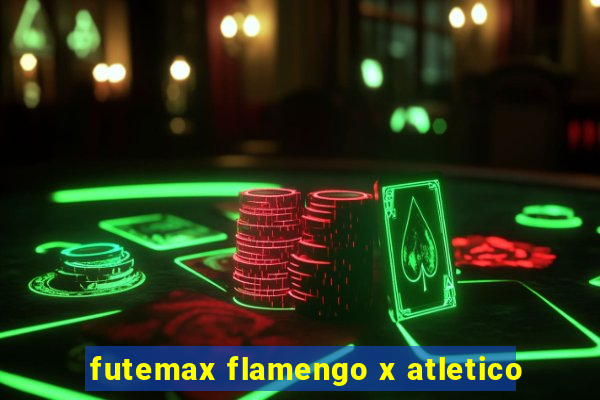 futemax flamengo x atletico